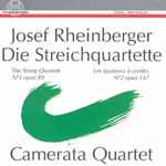 Cover for album: Josef Rheinberger, Camerata Quartet – Die Streichquartette(CD, Album)