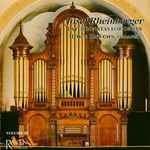 Cover for album: Josef Rheinberger - Bruce Stevens (4) – Later Sonatas For Organ Volume III(CD, Album)