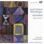 Cover for album: Josef Rheinberger, The Vancouver Cantata Singers, James Frankhauser – Rheinberger: Abenlied(CD, Album)