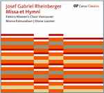 Cover for album: Josef Gabriel Rheinberger - Elektra Women's Choir Vancouver | Morna Edmundson | Diane Loomer – Missa Et Hymni