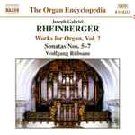Cover for album: Joseph Gabriel Rheinberger, Wolfgang Rübsam (2) – Works For Organ, Vol. 2 - Sonatas Nos. 5-7(CD, Album, Stereo)