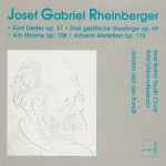Cover for album: Josef Gabriel Rheinberger - East Rand Youth Choir, Rau Universiteiskoor, Johann van der Sandt – Fünf Lieder Op. 31 / Drei Geistliche Gesänge Op. 69 / Am Strome Op. 108 / Advent-Motetten Op. 176(CD, Album, Stereo)