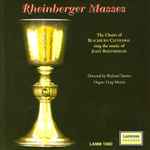 Cover for album: Josef Rheinberger, The Choirs of Blackburn Cathedral, Richard Tanner, Greg Morris (2) – Rheinberger Masses(CD, Album)