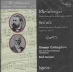 Cover for album: Rheinberger • Scholz – Simon Callaghan, BBC Scottish Symphony Orchestra, Ben Gernon – Piano Concertos(CD, )