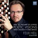 Cover for album: Brahms, Liszt, Mendelssohn, Reger, Rheinberger, Felix Hell – Poetic Visions(CD, Album)