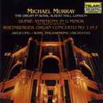 Cover for album: Dupré / Rheinberger - Michael Murray (4) , Organ Jahja Ling – Royal Philharmonic Orchestra – Symphony In G Minor / Organ Concerto No. 1(CD, )