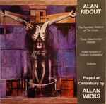 Cover for album: Alan Ridout, Allan Wicks – Organ Music By Alan Ridout Played At Canterbury By Allan Wicks(LP)