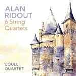 Cover for album: Alan Ridout, Coull Quartet – 6 String Quartets(CD, Album)