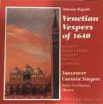 Cover for album: Antonio Rigatti, James Fankhauser, Vancouver Cantata Singers – A Venetian Vespers of 1640(CD, )