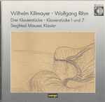 Cover for album: Wilhelm Killmayer • Wolfgang Rihm • Siegfried Mauser – Drei Klavierstücke • Klavierstücke 1 Und 7