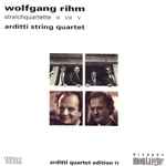 Cover for album: Wolfgang Rihm - Arditti Quartet – Streichquartette III, VIII, V