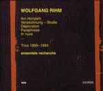 Cover for album: Wolfgang Rihm - Ensemble Recherche – Trios 1969 - 1994