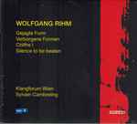 Cover for album: Wolfgang Rihm - Klangforum Wien, Sylvain Cambreling – Gejagte Form / Verborgene Formen / Chiffre I / Silence To Be Beaten
