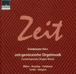 Cover for album: Rihm • Ruzicka • Feldman • Scelsi • Hespos - Friedemann Herz – Zeit (Contemporary Organ Music)(CD, Album, Reissue)