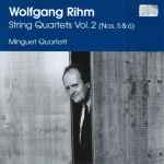 Cover for album: Wolfgang Rihm - Minguet Quartett – String Quartets Vol. 2 (Nos. 5 & 6)(CD, Album)