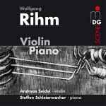 Cover for album: Wolfgang Rihm - Andreas Seidel, Steffen Schleiermacher – Music For Violin And Piano(CD, Album)