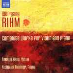 Cover for album: Wolfgang Rihm - Tianwa Yang, Nicholas Rimmer – Complete Works For Violin And Piano(CD, )