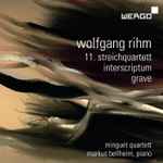 Cover for album: Wolfgang Rihm - Minguet Quartett, Markus Bellheim – 11. Streichquartett / Interscriptum / Grave(CD, )