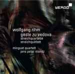 Cover for album: Wolfgang Rihm, Minguet Quartett, Jens Peter Maintz – Geste Zu Vedova; Streichquartette; Streichquintett(CD, Album)