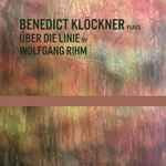 Cover for album: Wolfgang Rihm, Benedict Kloeckner – Über die Linie(CD, )