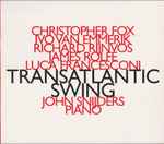 Cover for album: Christopher Fox, Ivo Van Emmerik, Richard Rijnvos, James Rolfe, Luca Francesconi, John Snijders – Transatlantic Swing(CD, Album)