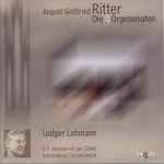 Cover for album: August Gottfried Ritter - Ludger Lohmann – Die 4 Orgelsonaten(CD, Album)