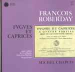 Cover for album: François Roberday, Michel Chapuis – Fvgves Et Caprices