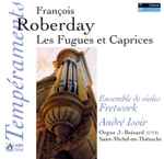 Cover for album: François Roberday - Fretwork / André Isoir – Les Fugues Et Caprices(CD, Album)