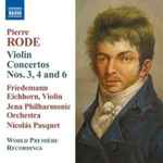 Cover for album: Pierre Rode, Friedemann Eichhorn, Jenaer Philharmonie, Nicolás Pasquet – Violin Concertos Nos. 3, 4 And 6(CD, )