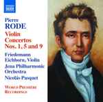 Cover for album: Pierre Rode, Friedemann Eichhorn, Jenaer Philharmonie, Nicolás Pasquet – Violin Concertos Nos. 1,5 And 9(CD, )