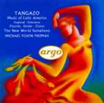 Cover for album: Copland / Ginastera / Piazzolla / Roldán / Chávez - The New World Symphony, Michael Tilson Thomas – Tangazo (Music Of Latin America)