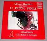 Cover for album: Adriano Banchieri - Albalonga, Anibal E. Cetrangolo – La Pazzia Senile(LP)
