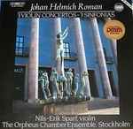 Cover for album: Johan Helmich Roman - Nils-Erik Sparf, The Orpheus Chamber Ensemble, Stockholm – 3 Violin Concertos - 3 Sinfonias