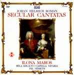 Cover for album: Johan Helmich Roman, Ilona Maros, Béla Szilágyi, Capella Savaria, Pál Németh – Secular Cantatas(LP, Album)