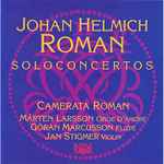 Cover for album: Johan Helmich Roman, Camerata Roman – Soloconcertos(CD, Album)