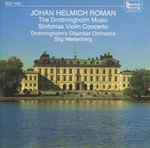 Cover for album: Johan Helmich Roman, Drottningholm's Chamber Orchestra, Stig Westerberg – The Drottningholm Music / Sinfonias Violin Concerto(CD, Compilation, Remastered)