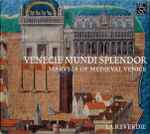Cover for album: Ducalis Sedes Inclita / Stirps MocinicoLa Reverdie – Venecie Mundi Splendor: Marvels Of Medieval Venice(CD, Album)