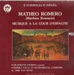 Cover for album: Matthieu Rosmarin – Guillemette Laurens, Ensemble Vocal Et Instrumental Currende, Erik Van Nevel – Musique à la Cour d'Espagne
