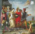 Cover for album: Matheo Romero, Clematis, Cappella Mediterranea, Leonardo García-Alarcón – Romerico Florido(CD, )
