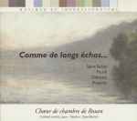 Cover for album: Saint-Saëns / Fauré / Debussy / Ropartz - Choeur De Chambre De Rouen / Christine Lajarrige – Comme De Longs Échos...(CD, Album)
