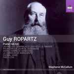 Cover for album: Guy Ropartz - Stephanie McCallum – Piano Music(CD, Album)