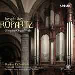 Cover for album: Joseph Guy Ropartz, Markus Eichenlaub – Complete Organ Works(2×SACD, Hybrid, Multichannel)