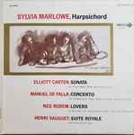 Cover for album: Sylvia Marlowe - Elliott Carter / Manuel De Falla / Ned Rorem / Henri Sauguet – Sonata / Concerto / Lovers / Suite Royale