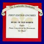 Cover for album: Ned Rorem, The Louisville Orchestra – Music of Ned Rorem(CD, Album, Stereo)