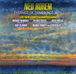 Cover for album: Ned Rorem, The New York Festival Of Song – Evidence Of Things Not Seen: Thirty-Six Songs For Four Solo Voices And Piano(2×CD, Album)