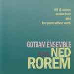 Cover for album: Ned Rorem, Gotham Ensemble – Gotham Ensemble Plays Ned Rorem(CD, Album)