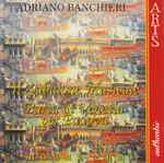 Cover for album: Adriano Banchieri, L'Homme Armé – Il Zabaione Musicale / Barca Di Venetia Per Padova(CD, Album, Compilation, Stereo)