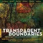 Cover for album: Laitman, Hoiby, Previn, Rorem, Hagen, Gendel, Jamie-Rose Guarrine, Seth Keeton, Karl Knapp, Lara Bolton – Transparent Boundaries(CD, Album)
