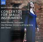 Cover for album: Evelyn Glennie, Alexis Alrich, Karl Jenkins, Ned Rorem, Jean Thorel, City Chamber Orchestra Of Hong Kong – Concertos For Mallet Instruments(CD, Album, Stereo)