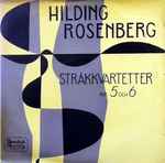 Cover for album: Hilding Rosenberg, Quatuor Parrenin, Kyndel-kvartetten – String Quartets 5 & 6